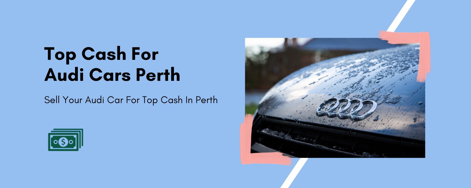 Cash For Audi Cars Perth